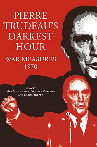 Stock image for Pierre Trudeau's Darkest Hour: War Measures 1970 for sale by GF Books, Inc.