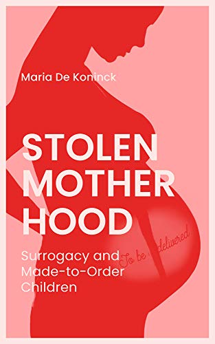 Beispielbild fr Stolen Motherhood : Surrogacy and Made-To-Order Children zum Verkauf von Better World Books