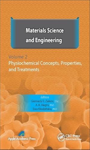 9781771880091: Materials Science and Engineering, Volume II: Physiochemical Concepts, Properties, and Treatments