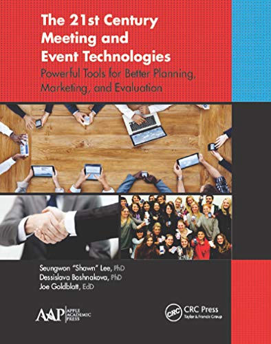 Stock image for The 21st Century Meeting and Event Technologies: Powerful Tools for Better Planning, Marketing and Evaluation for sale by ThriftBooks-Atlanta