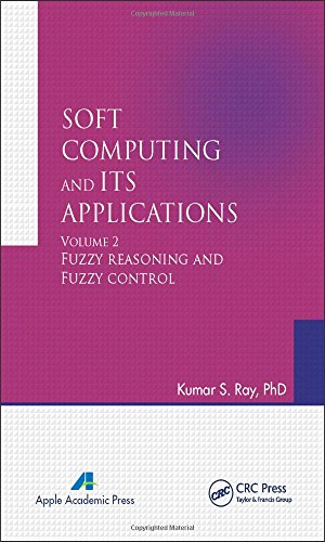 9781771880466: Soft Computing and Its Applications, Volume Two: Fuzzy Reasoning and Fuzzy Control