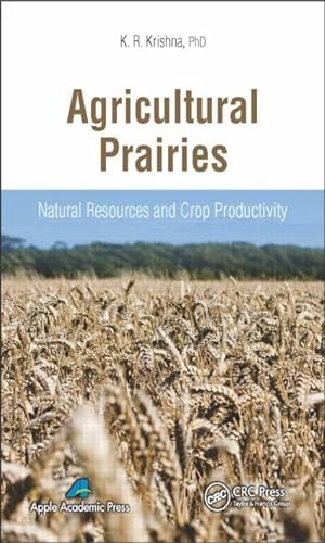 9781771880503: Agricultural Prairies: Natural Resources and Crop Productivity