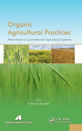 Beispielbild fr Organic Agricultural Practices: Alternatives to Conventional Agricultural Systems zum Verkauf von Blackwell's