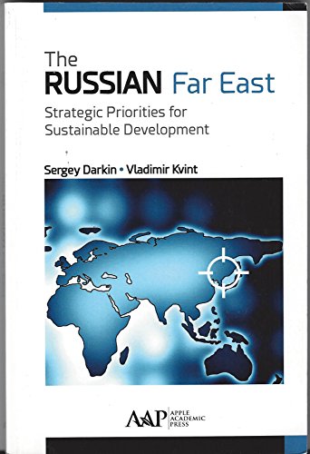 Beispielbild fr The Russian Far East: Strategic Priorities for Sustainable Development zum Verkauf von COLLINS BOOKS