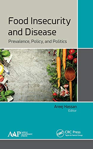 Beispielbild fr Food Insecurity and Disease: Prevalence, Policy, and Politics zum Verkauf von THE SAINT BOOKSTORE