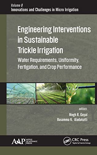 Stock image for Engineering Interventions in Sustainable Trickle Irrigation: Irrigation Requirements and Uniformity, Fertigation, and Crop Performance (Innovations in Agricultural & Biological Engineering) for sale by The Book Corner