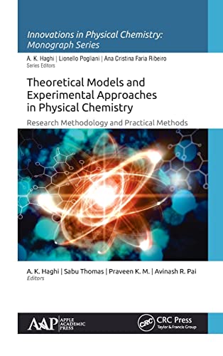 9781771886321: Theoretical Models and Experimental Approaches in Physical Chemistry: Research Methodology and Practical Methods (Innovations in Physical Chemistry)