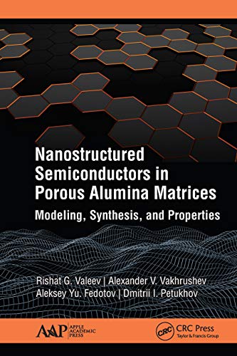 Beispielbild fr Nanostructured Semiconductors in Porous Alumina Matrices : Modeling, Synthesis, and Properties zum Verkauf von Buchpark