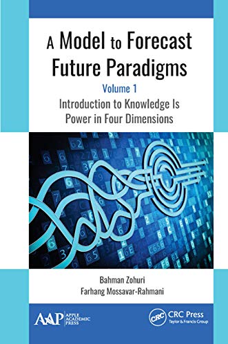 Beispielbild fr A Model to Forecast Future Paradigms: Introduction to Knowledge Is Power in Four Dimensions (1) zum Verkauf von Buchpark