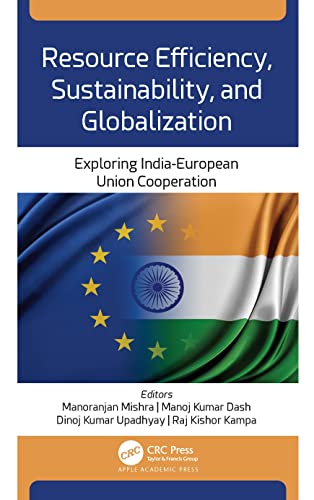 Stock image for Resource Efficiency, Sustainability, and Globalization: Exploring India-European Union Cooperation for sale by Blackwell's