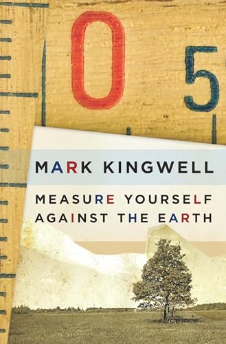 9781771960465: Measure Yourself Against the Earth: Essays