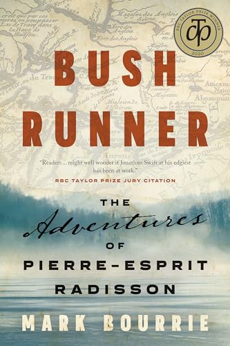 9781771962377: Bush Runner: The Adventures of Pierre-Esprit Radisson
