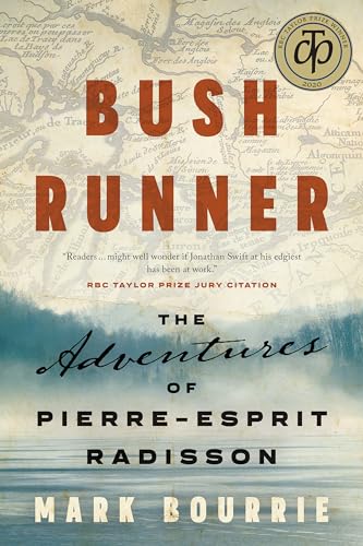 Stock image for Bush Runner: The Adventures of Pierre-Esprit Radisson for sale by ThriftBooks-Atlanta