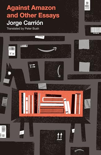 Beispielbild fr Against Amazon: and Other Essays (Biblioasis International Translation Series, 30) zum Verkauf von Gulf Coast Books