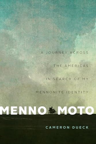 Stock image for Menno Moto: A Journey Across the Americas in Search of My Mennonite Identity for sale by BooksRun