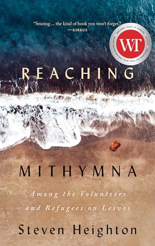 Imagen de archivo de Reaching Mithymna : Among the Volunteers and Refugees on Lesvos a la venta por Better World Books
