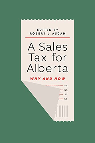 Beispielbild fr A Sales Tax for Alberta: Why and How zum Verkauf von Open Books