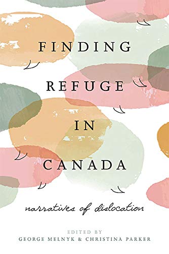 9781771993012: Finding Refuge in Canada: Narratives of Dislocation