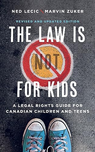 Beispielbild fr The Law is (Not) for Kids, Revised and Updated E   A Legal Rights Guide for Canadian Children and Teens zum Verkauf von Revaluation Books