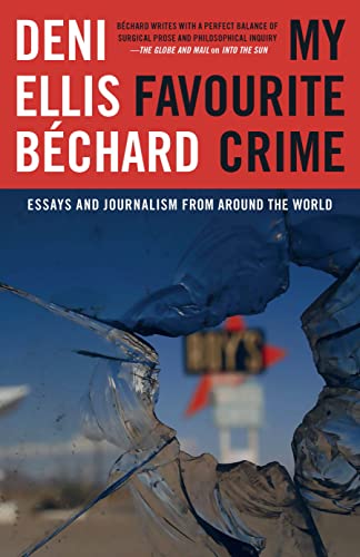 Stock image for My Favourite Crime: Essays and Journalism from Around the World for sale by Revaluation Books