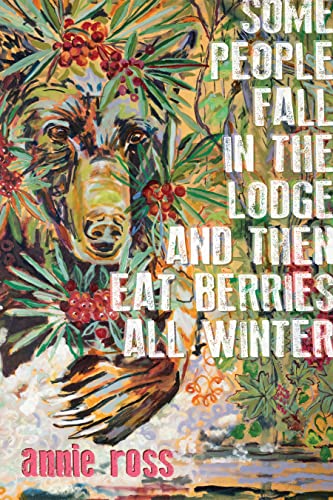 Stock image for Some People Fall in the Lodge and Then Eat Berries All Winter for sale by PBShop.store US