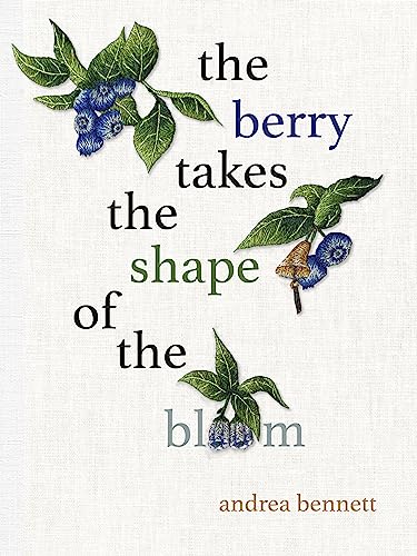 9781772015515: the berry takes the shape of the bloom: Poems