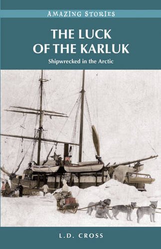 Beispielbild fr The Luck of the Karluk: Shipwrecked in the Arctic zum Verkauf von Half Price Books Inc.