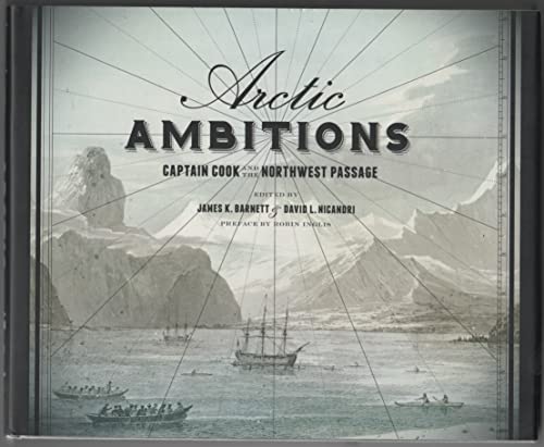 Beispielbild fr Arctic Ambitions: Captain Cook and the Northwest Passage zum Verkauf von Zoom Books Company