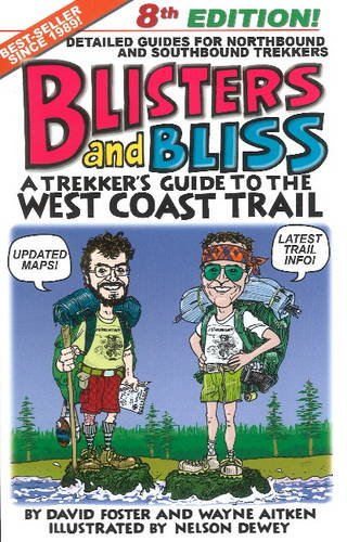 Stock image for Blisters Bliss: A Trekkers Guide to the West Coast Trail, Eighth Edition for sale by Zoom Books Company