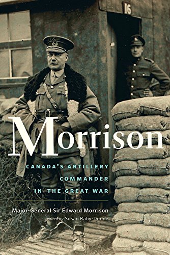 Imagen de archivo de MORRISON. THE LONG-LOST MEMOIR OF CANADA'S ARTILLERY COMMANDER IN THE GREAT WAR a la venta por R. Hart Books