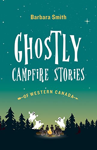 Beispielbild fr Ghostly Campfire Stories of Western Canada zum Verkauf von SecondSale