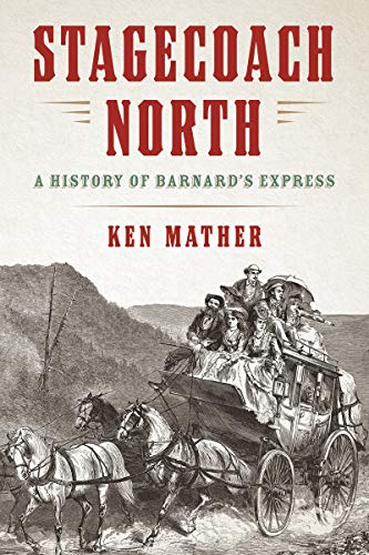 

Stagecoach North A History of Barnard's Express