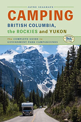 Stock image for Camping British Columbia, the Rockies, and Yukon for sale by Better World Books