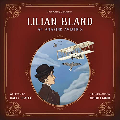 9781772034684: Lilian Bland: An Amazing Aviatrix (Trailblazing Canadians, 2)