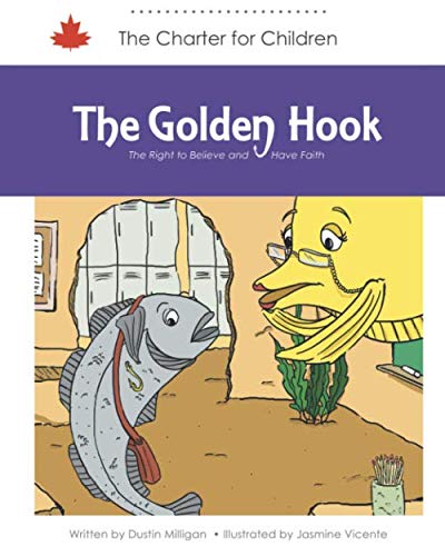 Stock image for The Golden Hook: The Right to Believe and Have Faith (Charter for Children) for sale by GF Books, Inc.