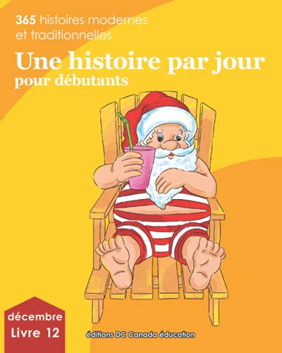 Beispielbild fr Une histoire par jour pour dbutants: Livre 12 pour dcembre (French Edition) zum Verkauf von GF Books, Inc.