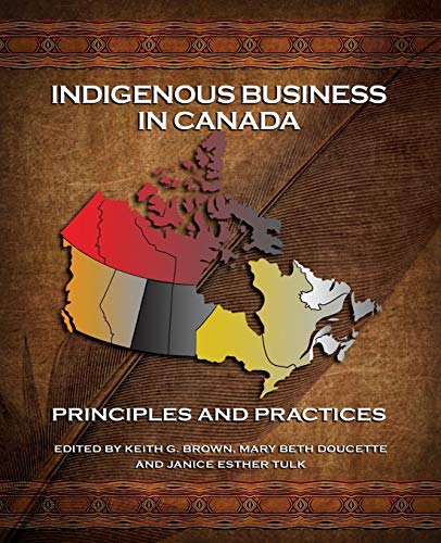 Beispielbild fr Indigenous Business in Canada: Principles and Practices zum Verkauf von Better World Books