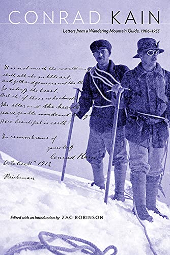 Beispielbild fr Conrad Kain: Letters from a Wandering Mountain Guide, 1906-1933 (Mountain Cairns: A series on the history and culture of the Canadian Rocky Mountains) zum Verkauf von Zoom Books Company