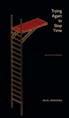 9781772120431: Trying Again to Stop Time: Selected Poems (Robert Kroetsch Series)