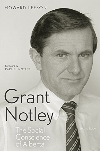 Beispielbild fr Grant Notley: The Social Conscience of Alberta, Second Edition zum Verkauf von Buchpark