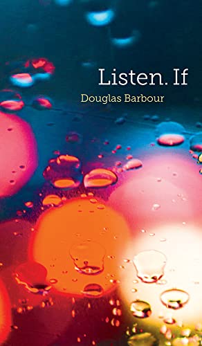 Stock image for Listen. If (Robert Kroetsch Series) for sale by Parrot Books