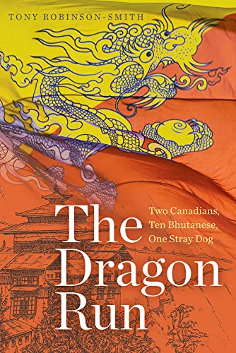 9781772123005: The Dragon Run: Two Canadians, Ten Bhutanese, One Stray Dog (Wayfarer) [Idioma Ingls]