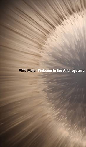 Stock image for Welcome to the Anthropocene for sale by Better World Books: West