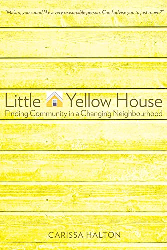 Beispielbild fr Little Yellow House: Finding Community in a Changing Neighbourhood zum Verkauf von Zoom Books Company