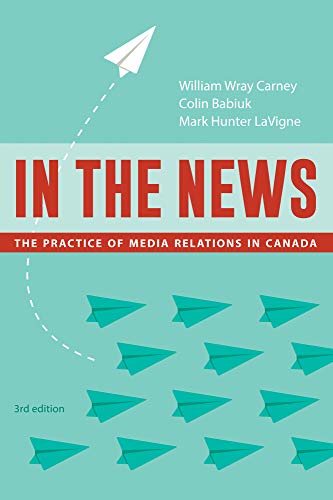 Stock image for In the News, 3rd edition: The Practice of Media Relations in Canada for sale by Book Deals