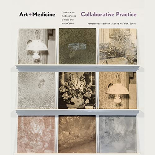 Beispielbild fr Art-Medicine Collaborative Practice: Transforming the Experience of Head and Neck Cancer zum Verkauf von Kennys Bookshop and Art Galleries Ltd.