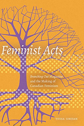 Stock image for Feminist Acts: Branching Out Magazine and the Making of Canadian Feminism for sale by Revaluation Books