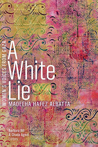 Stock image for A White Lie (Womens Voices from Gaza Series) for sale by Zoom Books Company