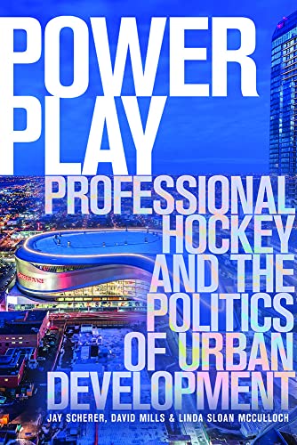 Beispielbild fr Power Play : Professional Hockey and the Politics of Urban Development zum Verkauf von Better World Books