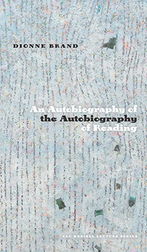 Stock image for An Autobiography of the Autobiography of Reading (CLC Kreisel Lecture Series) for sale by Monster Bookshop